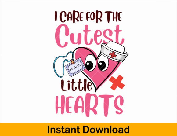 Care for Cutest Little Hearts Nurse Design