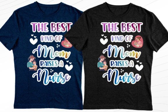 Mom Raises a Nurse Cool Tee Embroidery
