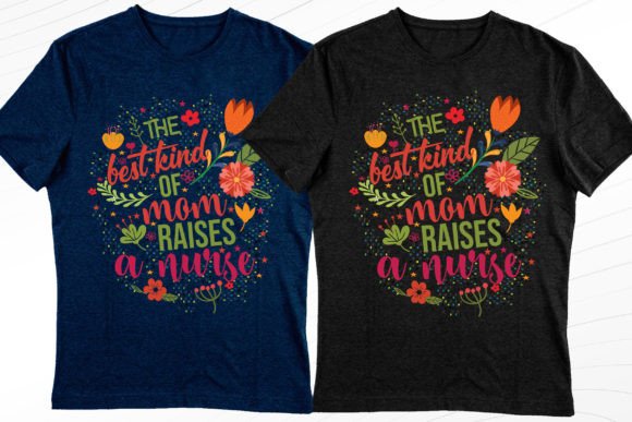 Mom Raises a Nurse Stylish Tee Design
