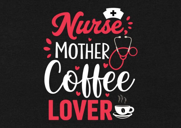 Nurse Mother Coffee Lover T-shirt Design